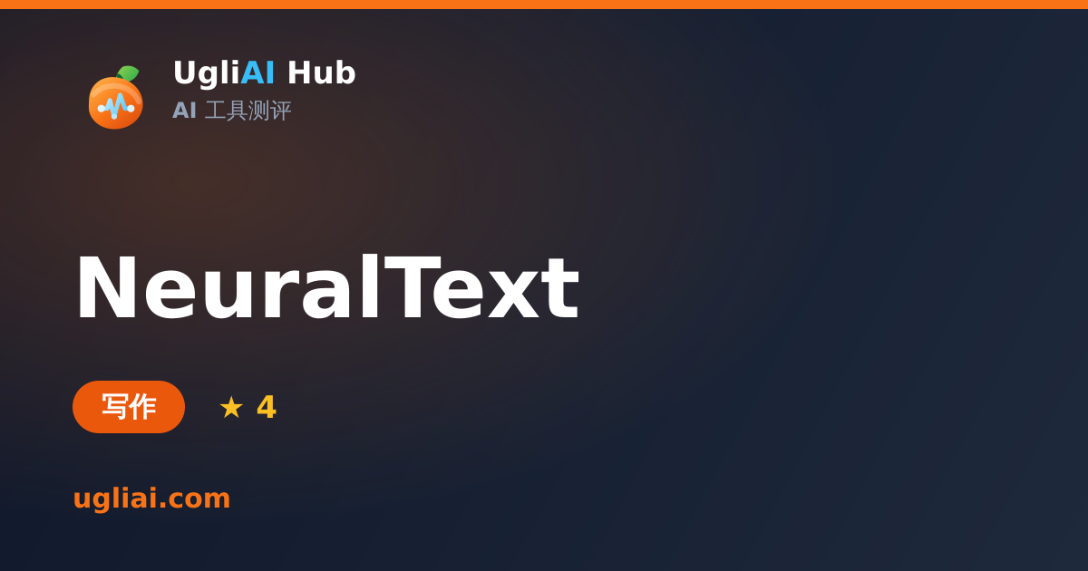 NeuralText - 写作类 AI 工具测评卡片 | UgliAI Hub