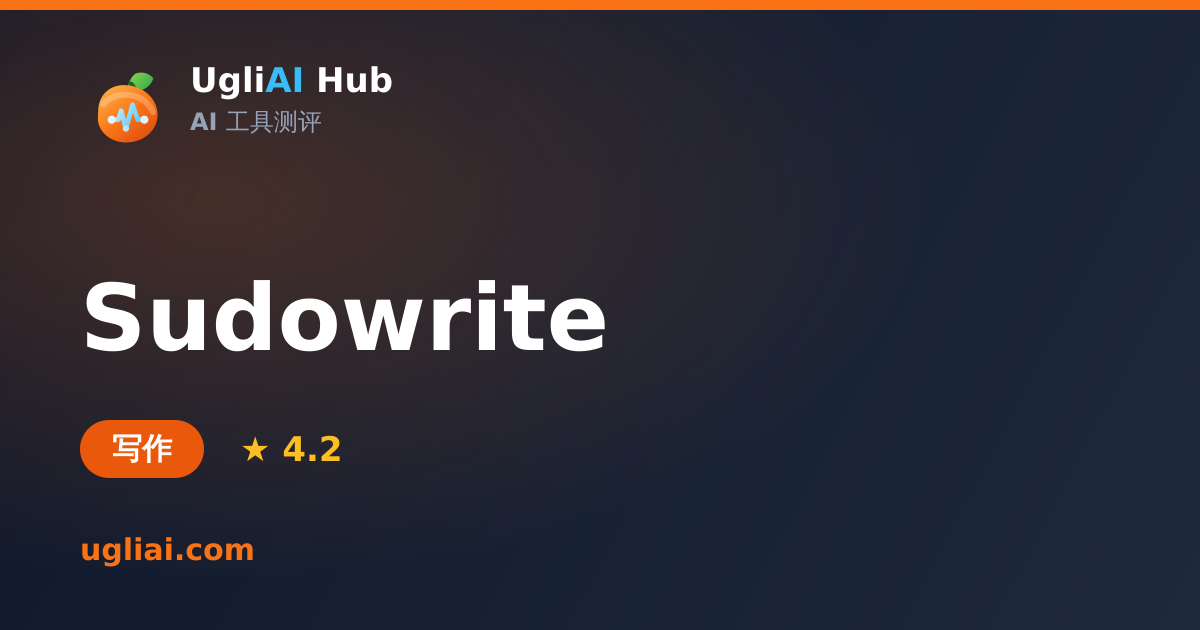 Sudowrite - 写作类 AI 工具测评卡片 | UgliAI Hub
